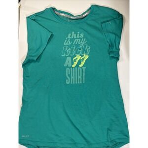Nike Dri-Fit Women's Tee "This is My Kick A$$ Shirt" Size Large